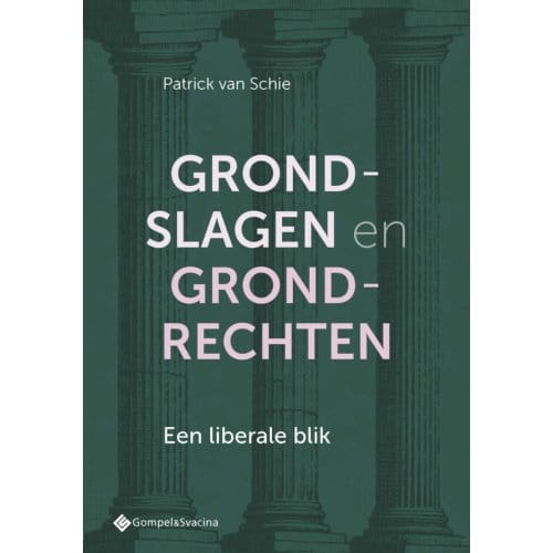 Grondslagen En Grondrechten - Teldersstichting Geschriften - Patrick Van Schie