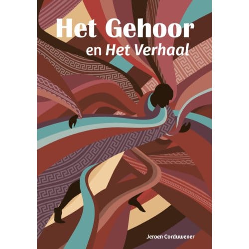 Het Gehoor En Het Verhaal - Jeroen Corduwener