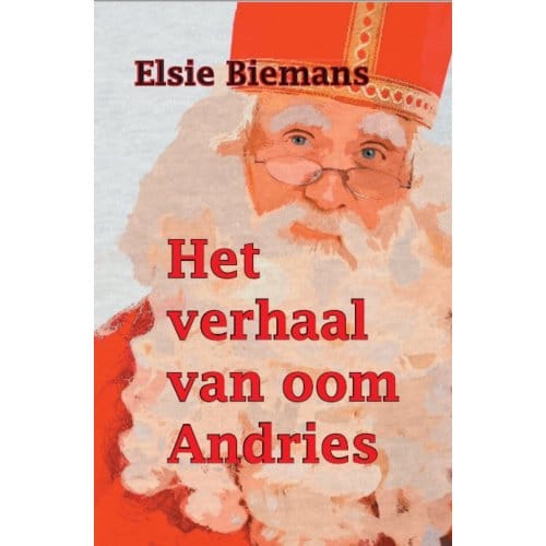 Het Verhaal Van Oom Andries - Elsie Biemans