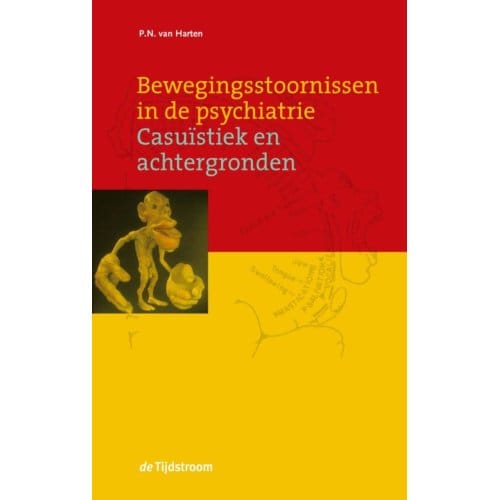 Bewegingsstoornissen In De Psychiatrie - P.N. van Harten