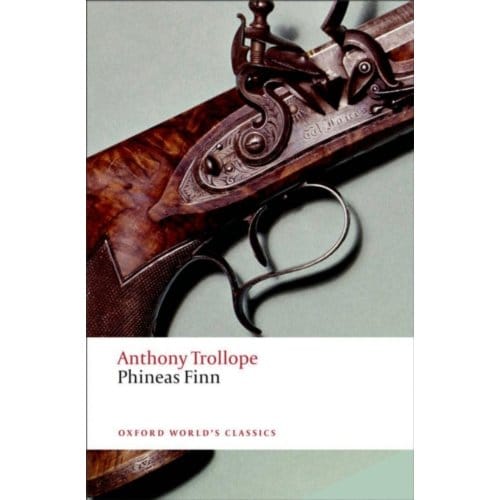 Phineas Finn - Oxford World's Classics - Anthony Trollope