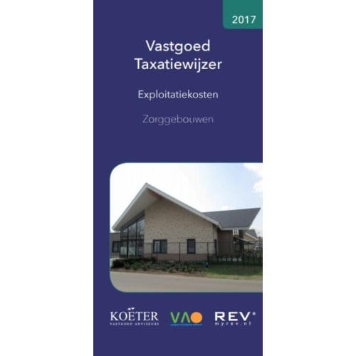 Vastgoed Taxatiewijzer - Exploitatiekosten Zorggebouwen / 2017 - Koëter Vastgoed Adviseurs B.V.
