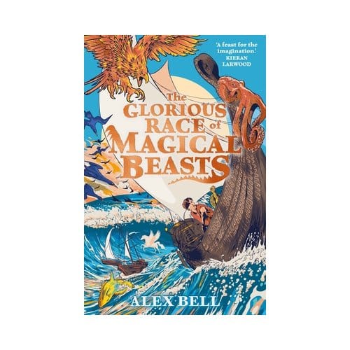 The Glorious Race Of Magical Beasts - Alex Bell