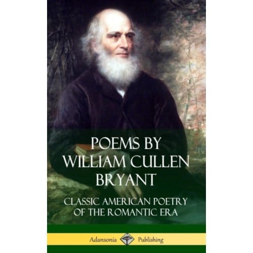 Poems By William Cullen Bryant - William Cullen Bryant