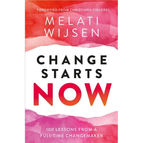 Change Starts Now - Melati Wijsen