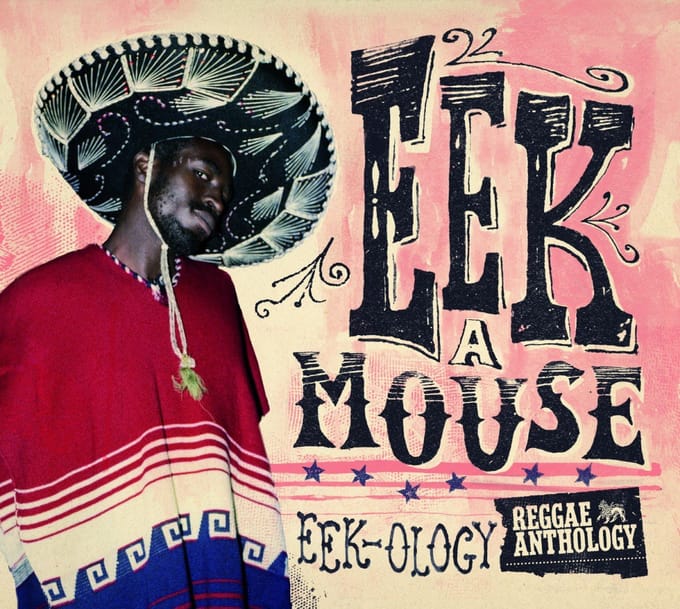 Eek-Ology: Reggae Anthology - Eek -a-mouse