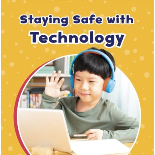 Staying Safe With Technology - Take Care Of Yourself - Ashley Richardson