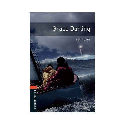 Oxford Bookworms Library: Level 2:: Grace Darling - Tim Vicary