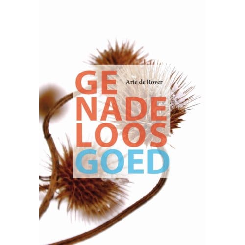 Genadeloos Goed - Arie de Rover