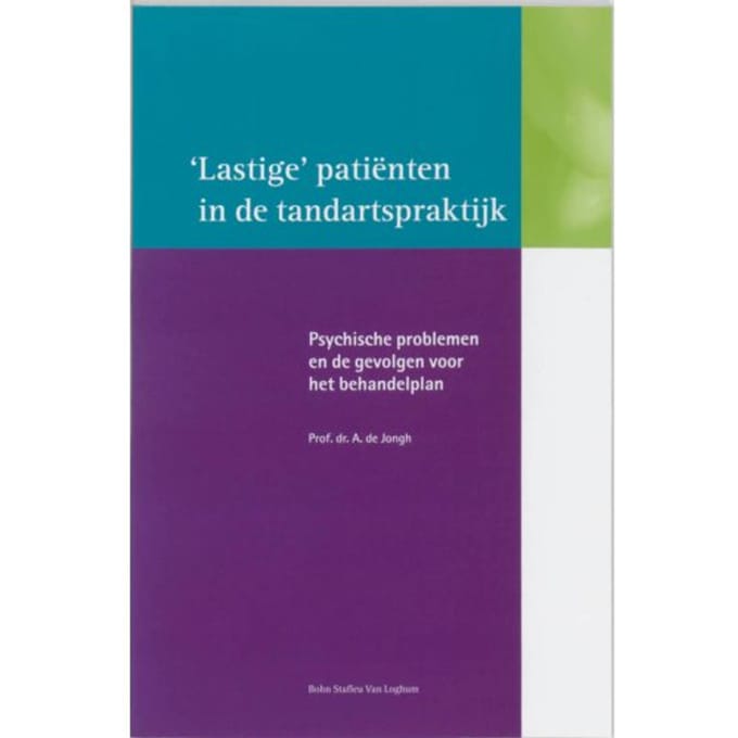 Lastige Patienten In De Tandartspraktijk - A. de Jongh