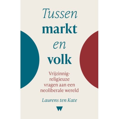 Tussen Markt En Volk - Laurens ten Kate