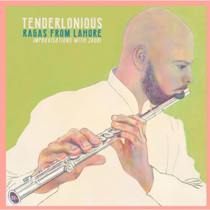 Ragas From Lohore - Improvisations With Jaubi - Tenderlonious
