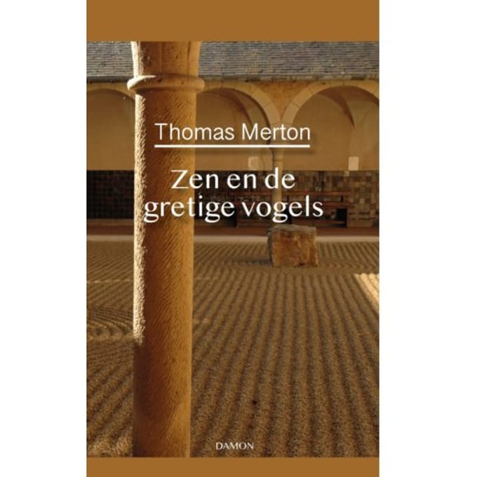 Thomas Merton, Zen En De Gretige Vogels - Thomas Merton