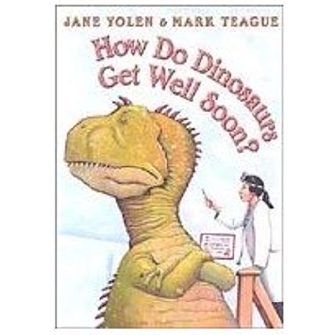 How Do Dinosaurs Get Well Soon? - Jane Yolen