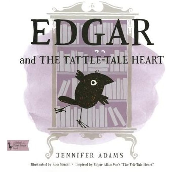 Edgar And The Tattle-Tale Heart: Babylit First-Steps - Jennifer Adams