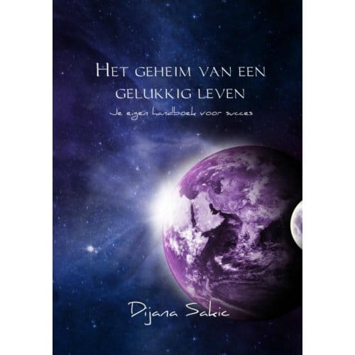 Het Geheim Van Een Gelukkig Leven - Dijana Sakic