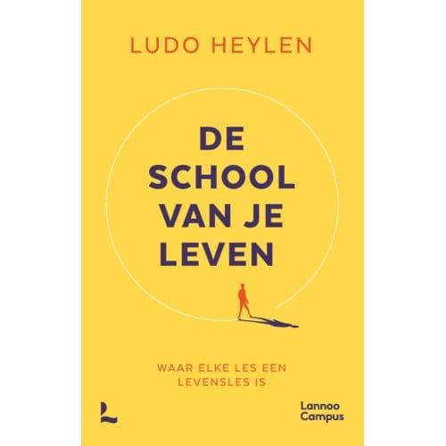 De School Van Je Leven - Ludo Heylen