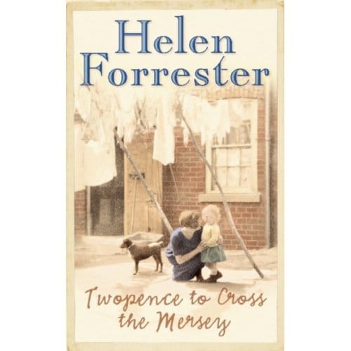Twopence To Cross The Mersey - Helen Forrester