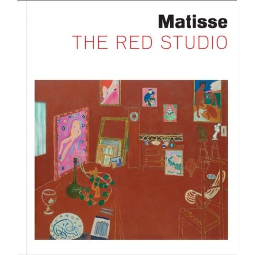 Matisse: The Red Studio - Ann Temkin