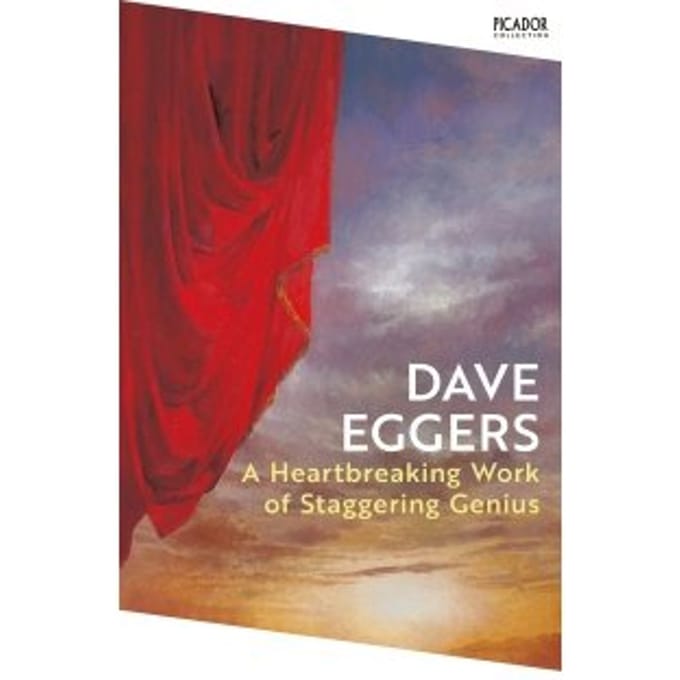 A Heartbreaking Work Of Staggering Genius - Picador Collection - Dave Eggers