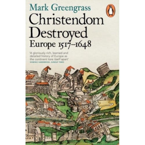 Christendom Destroyed - Mark Greengrass