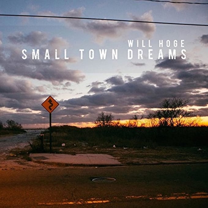 Small Town Dreams - Will Hoge