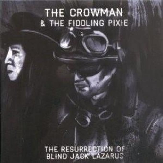Crowman & The Fiddling Pixie - The Resurrection Of Blind Jack Lazarus (CD)