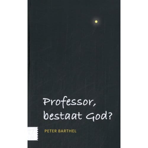 Professor, Bestaat God? - Peter Barthel