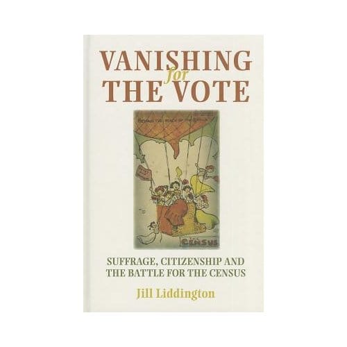 Vanishing For The Vote - Jill Liddington