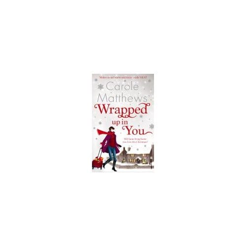 Wrapped Up In You - Carole Matthews