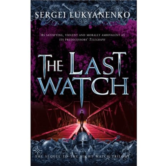 The Last Watch - Night Watch - Sergei Lukyanenko