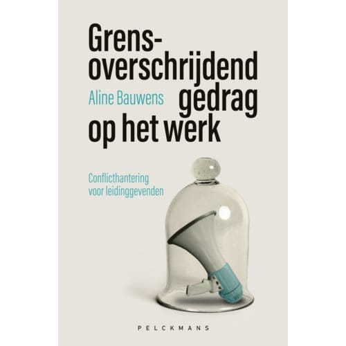 Grensoverschrijdend Gedrag Op Het Werk - Aline Bauwens