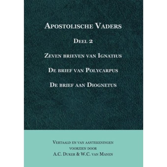 Apostolische Vaders / Deel 2 - A.C. Duker