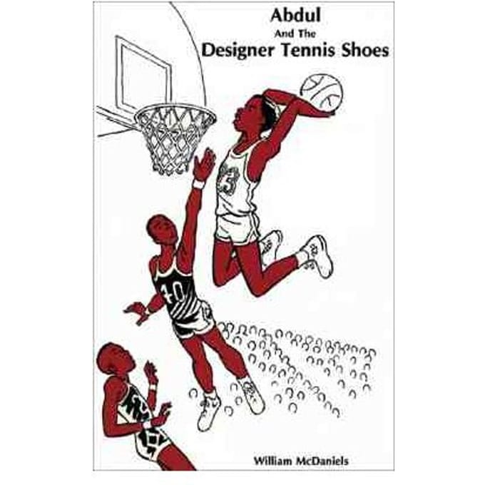 Abdul And The Designer Tennis Shoes - William McDaniels