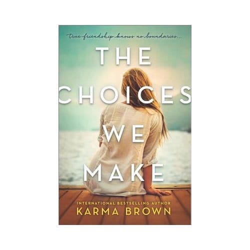 Choices We Make - KARMA BROWN