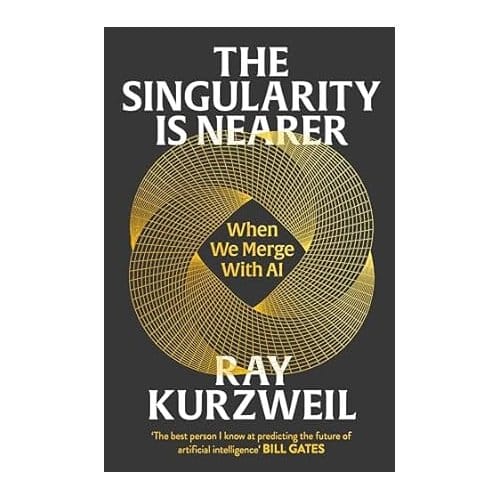 The Singularity Is Nearer - Ray Kurzweil