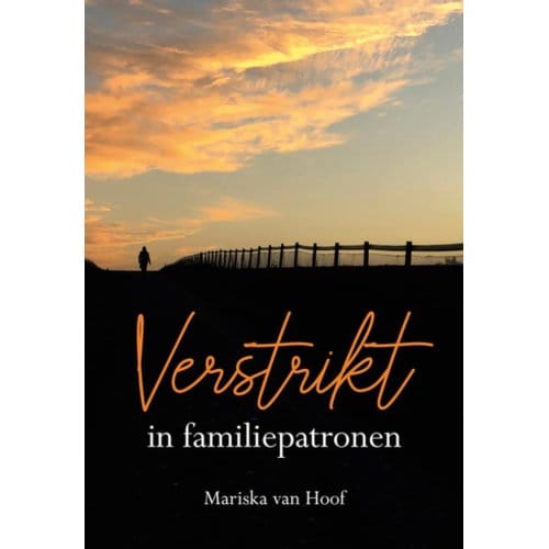 Verstrikt In Familiepatronen - Mariska van Hoof