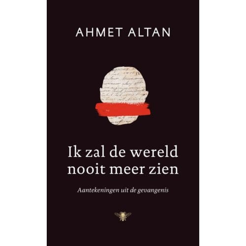 Ik Zal De Wereld Nooit Meer Zien - Ahmet Altan