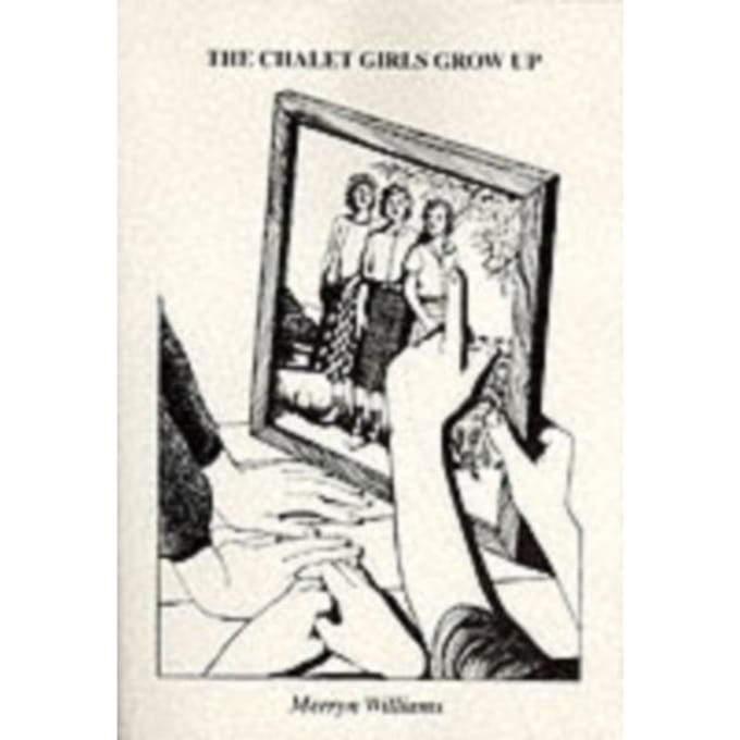 Chalet Girls Grow Up - MERRYN WILLIAMS
