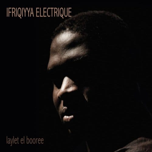 Ifriqiyya Electrique - Laylet El Booree (CD)