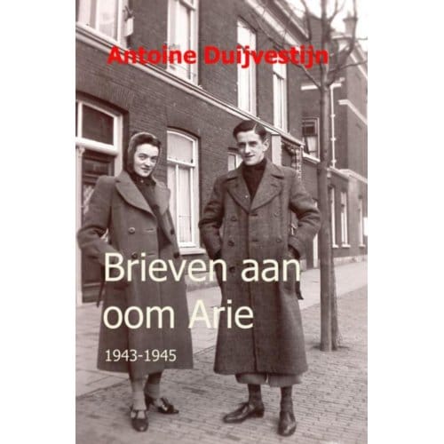 Brieven Aan Oom Arie - Antoine Duijvestijn