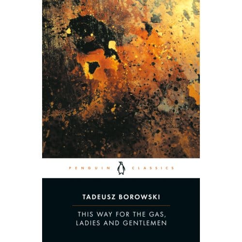 This Way For The Gas, Ladies And Gentlemen - Penguin Modern Classics - Tadeusz Borowski