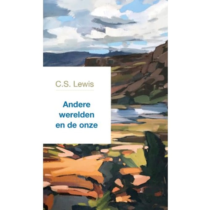 Andere Werelden En De Onze - C.S. Lewis