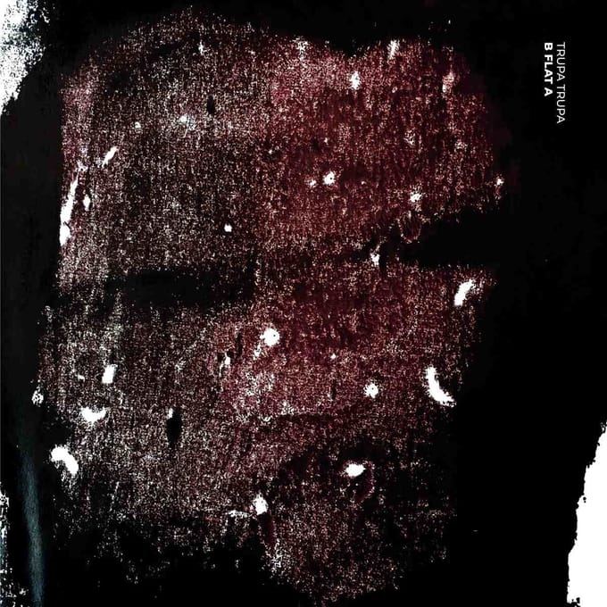 Trupa Trupa - B FLAT A (LP)