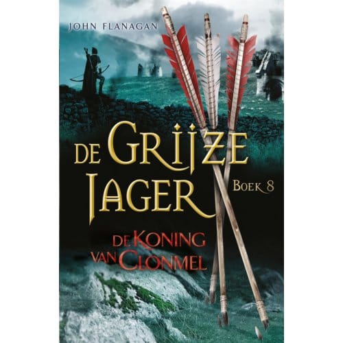 De Koning Van Clonmel - De Grijze Jager - John Flanagan