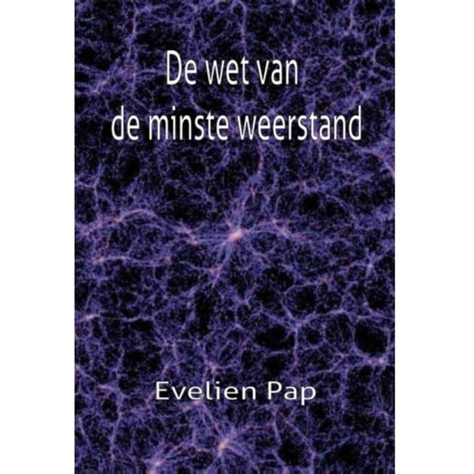 De Wet Van De Minste Weerstand - Evelien Pap