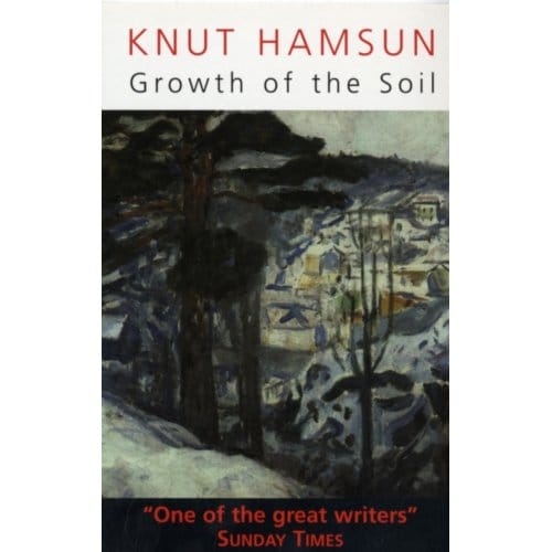 Growth Of The Soil - Knut Hamsun