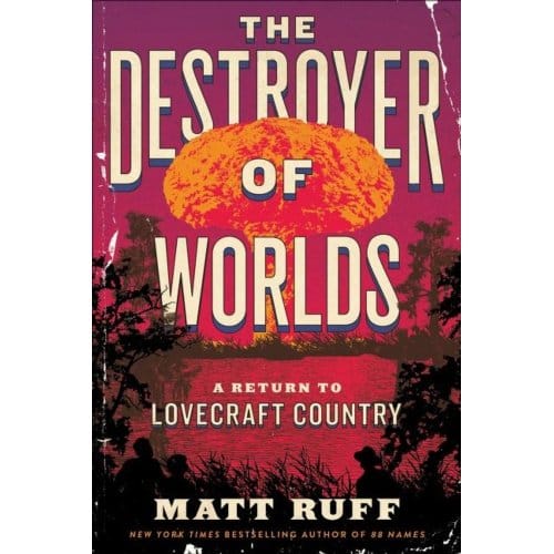Destroyer Of Worlds - Matt Ruff