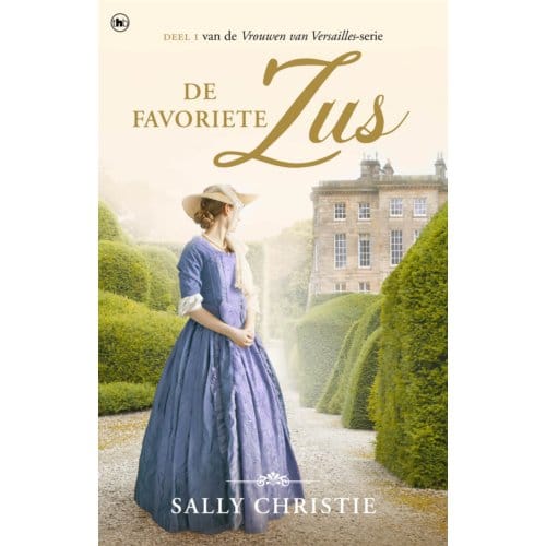De Favoriete Zus - Vrouwen Van Versailles - Sally Christie
