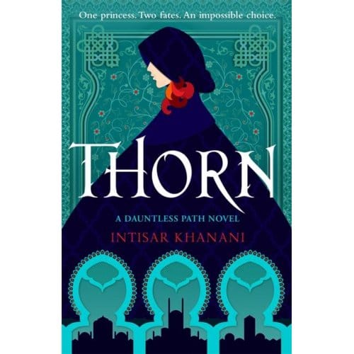 Thorn - Dauntless Path - Intisar Khanani